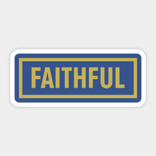 FAITHFUL Sticker